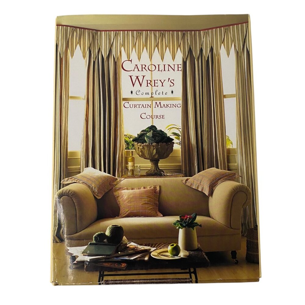 Caroline Wreys Complete Curtain Making Course Hardcover‎ Book